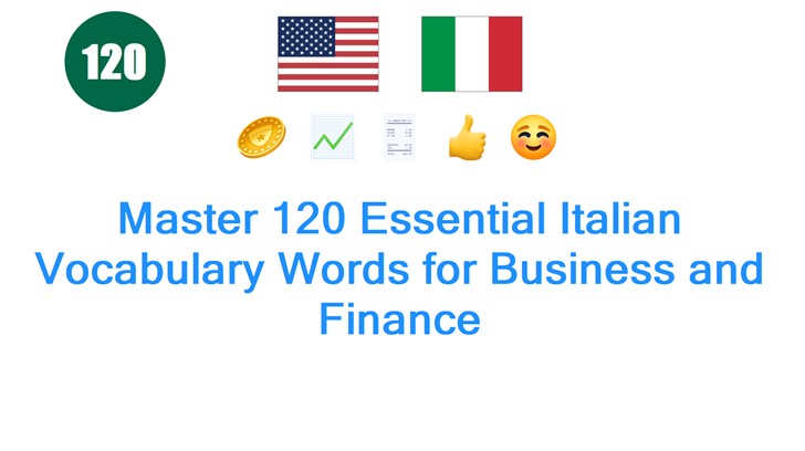 Master 120 Essential Italian Vocabulary Words for Business and Finance